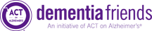ACT on Alzheimer's dementia friends ACT on Alzheimer's dementia friends